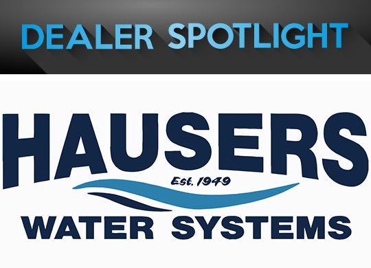 Dealer Spotlight - Hausers Water Systems